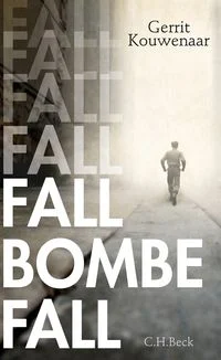 Fall, Bombe, fall By Gerrit Kouwenaar