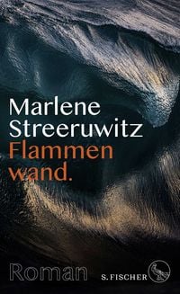Flammenwand. By Marlene Streeruwitz