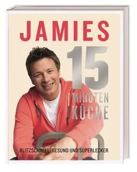 Jamies 15-Minuten-Küche By Jamie Oliver
